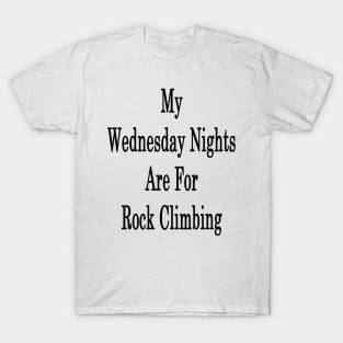 My Wednesday Nights Are For Rock Climbing T-Shirt